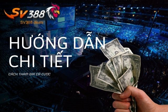 E-Sport SV388: Khám Phá Thế Giới Thể Thao Điện Tử Sôi Động Hướng dẫn chi tiết cách tham gia cá cược E-sport