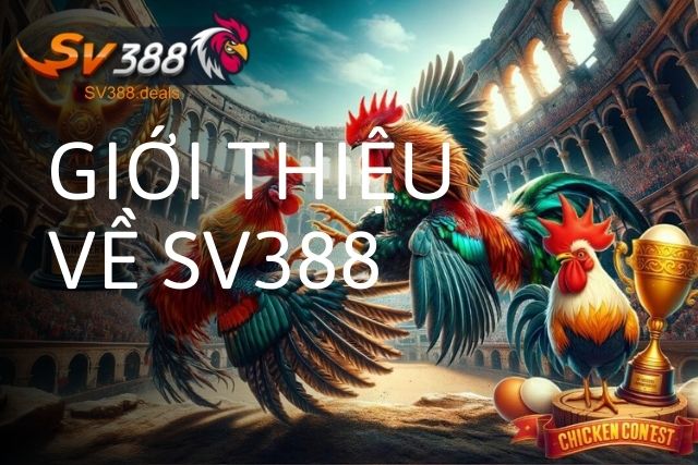 Cơ Hội Săn Khuyến Mãi SV388 Độc Quyền Hấp Dẫn Nhất Năm 2026 Giới Thiệu Về SV388